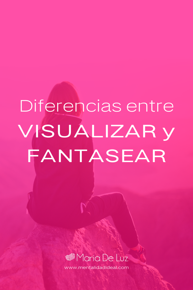 Diferencia entre visualizar y fantasear